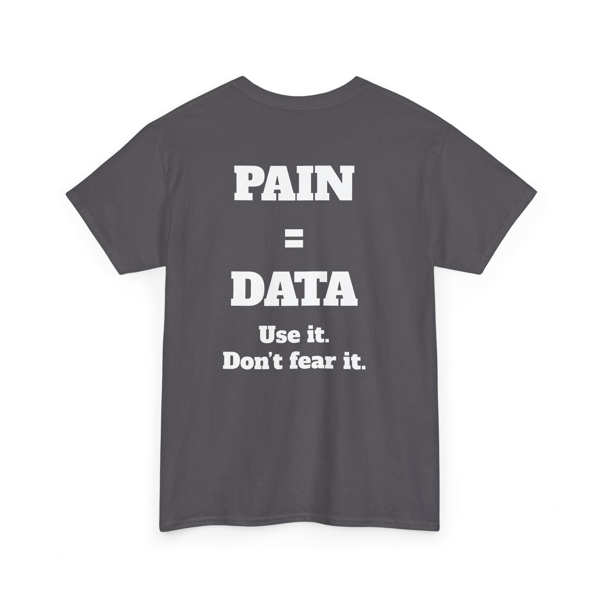 Pain = Data Gym T-Shirt | Grit Discipline Motivation Tee