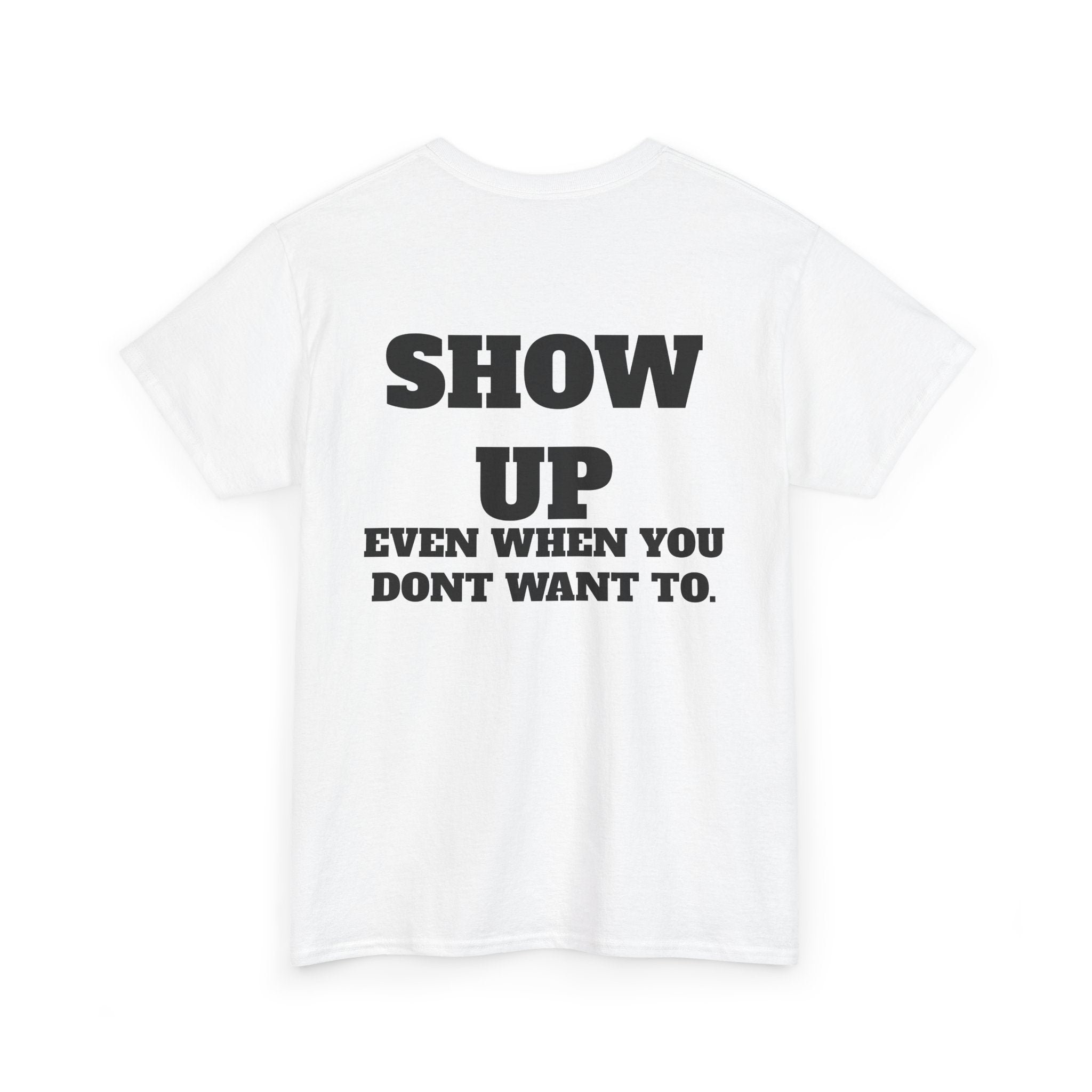 Show Up Gym T-Shirt | Discipline Motivation Workout Tee