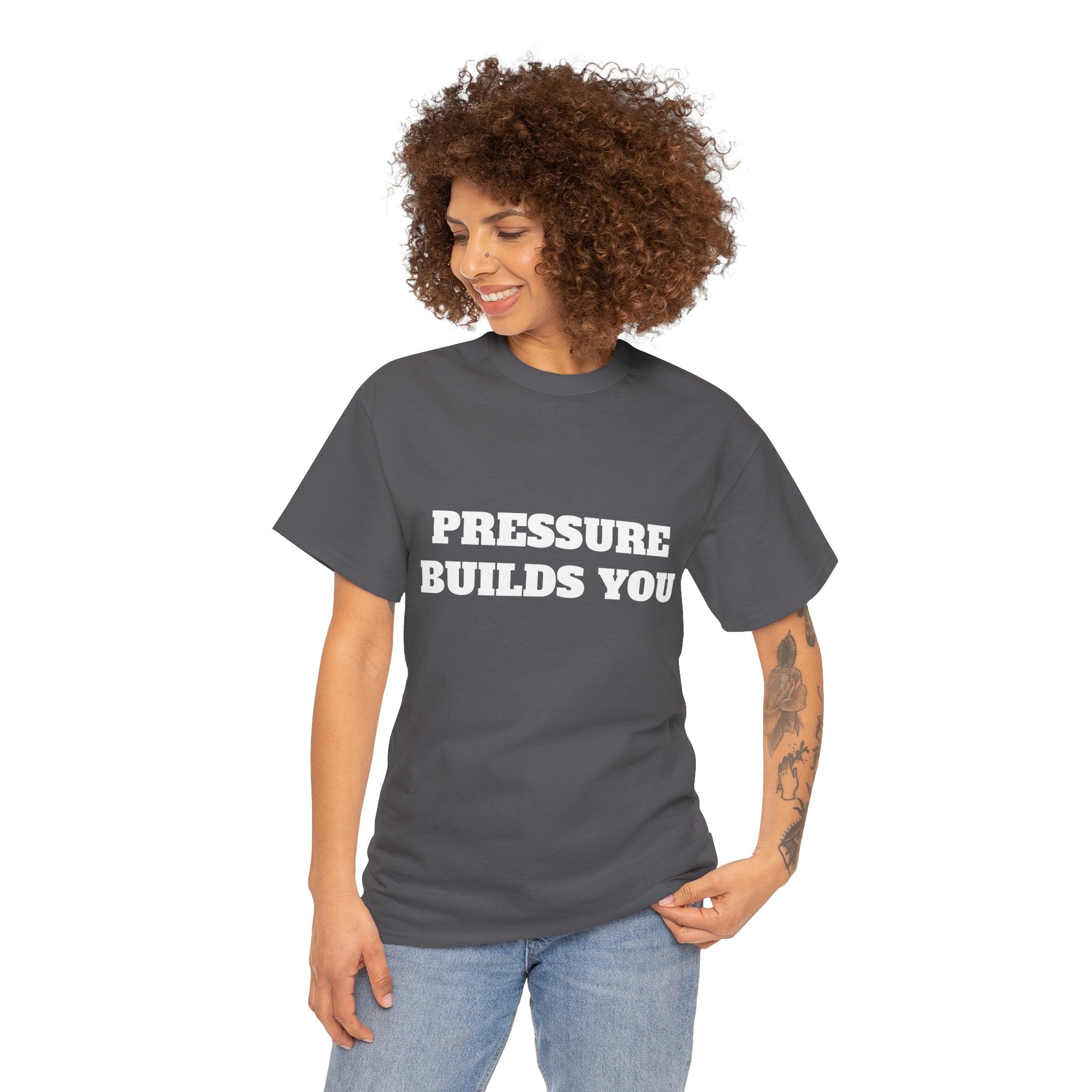 Pressure Builds You Gym T-Shirt | Discipline Motivation Tee