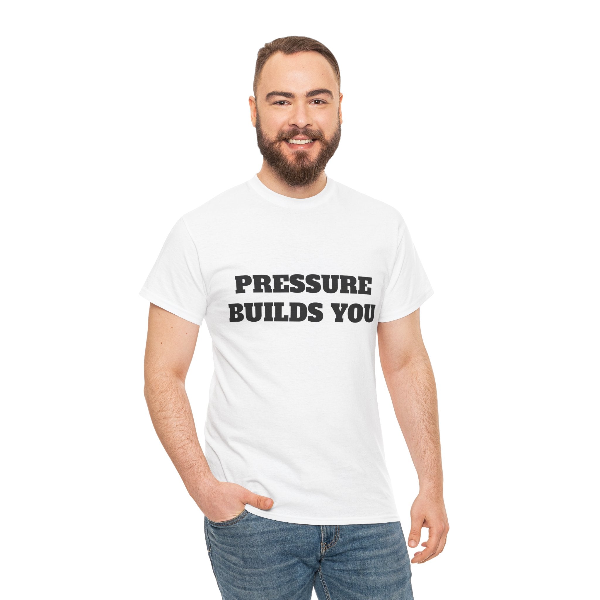 Pressure Builds You Gym T-Shirt | Discipline Motivation Tee