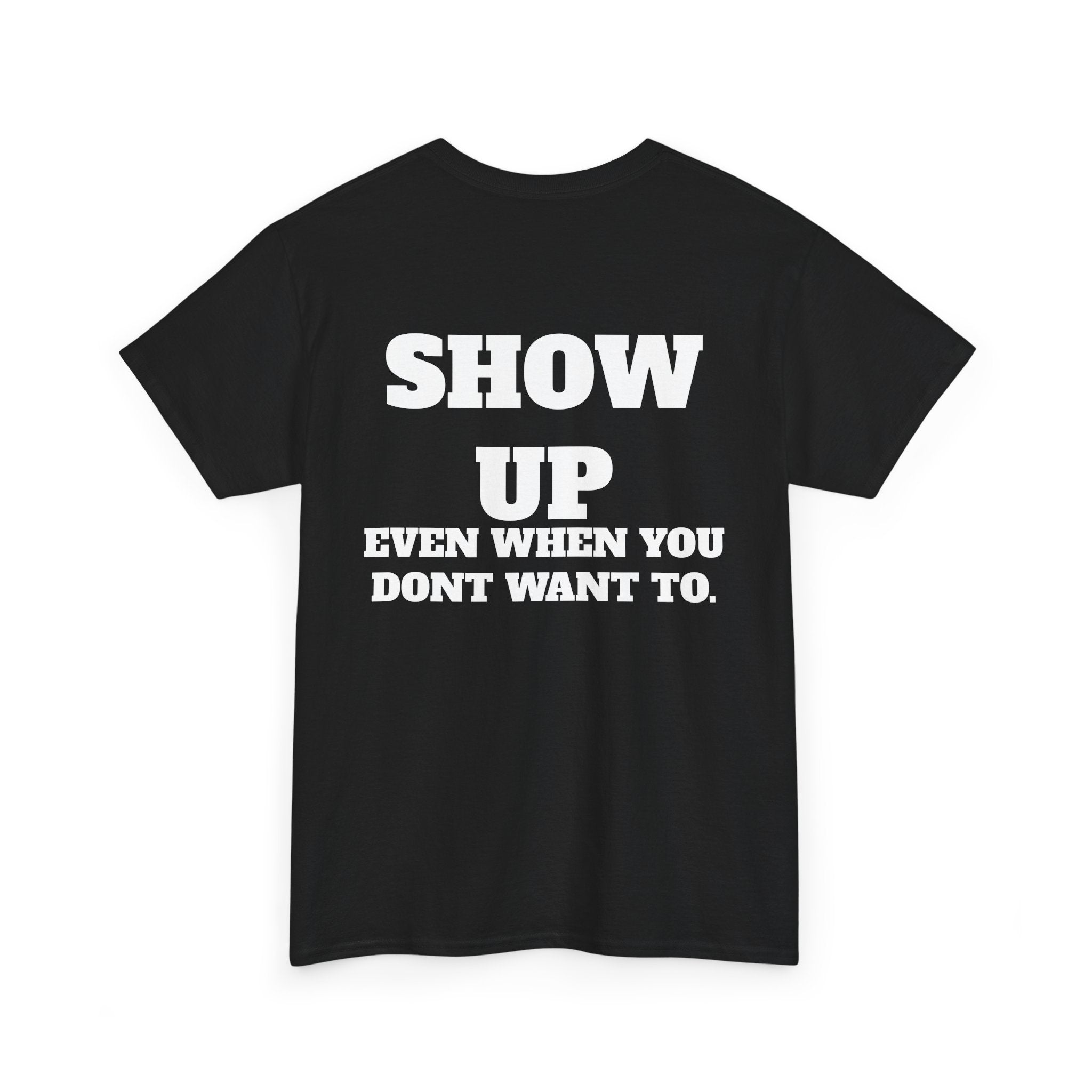 Show Up Gym T-Shirt | Discipline Motivation Workout Tee