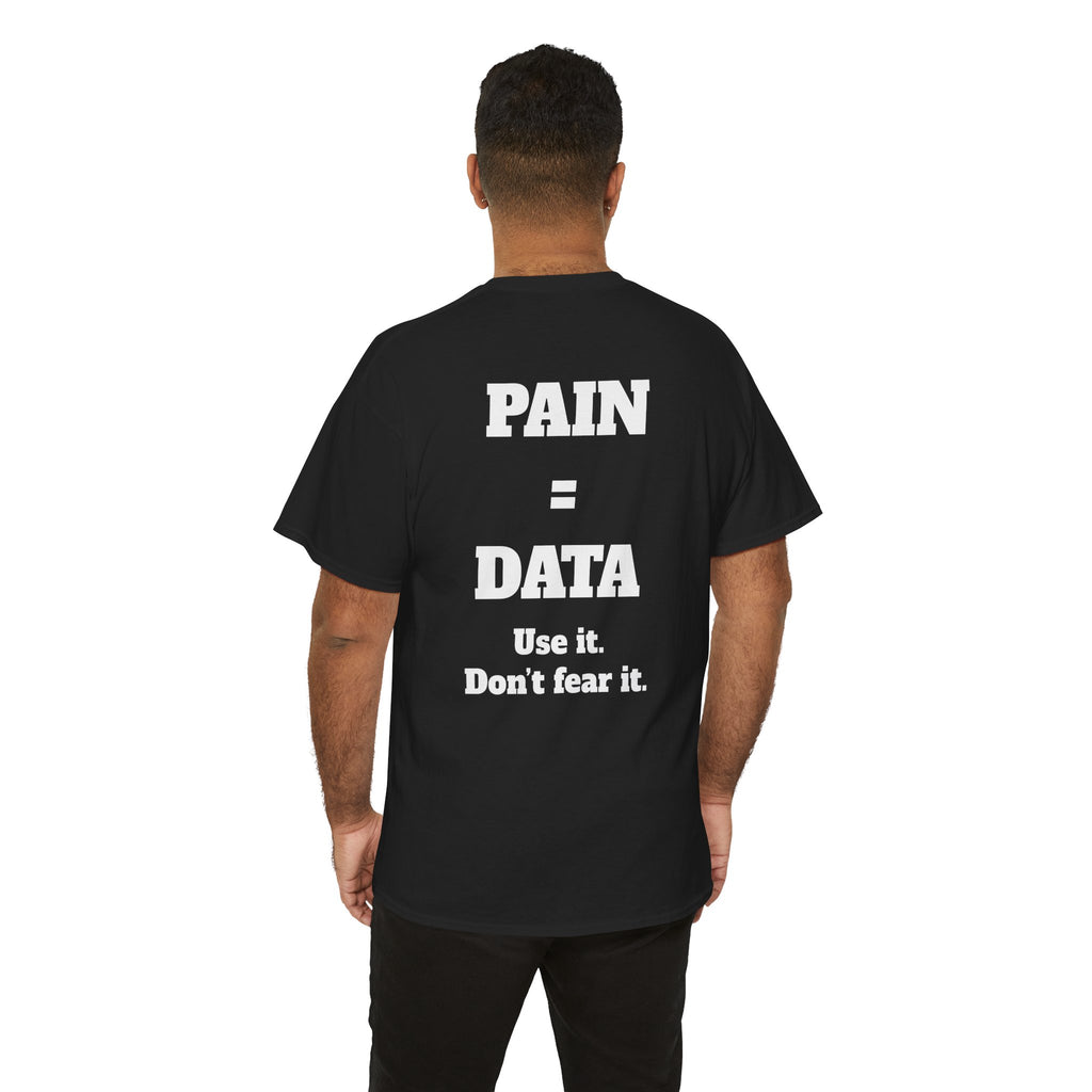 Pain = Data Gym T-Shirt | Grit Discipline Motivation Tee
