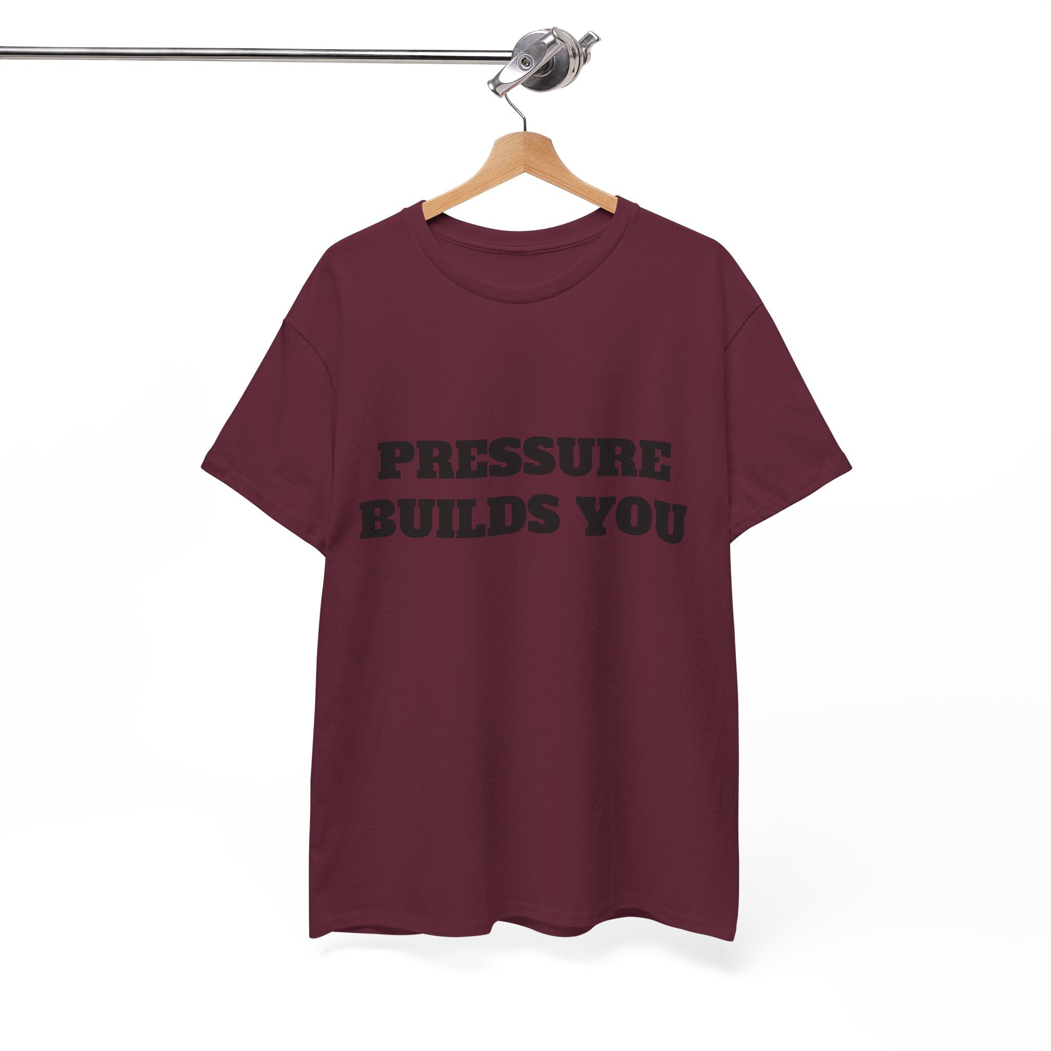 Pressure Builds You Gym T-Shirt | Discipline Motivation Tee