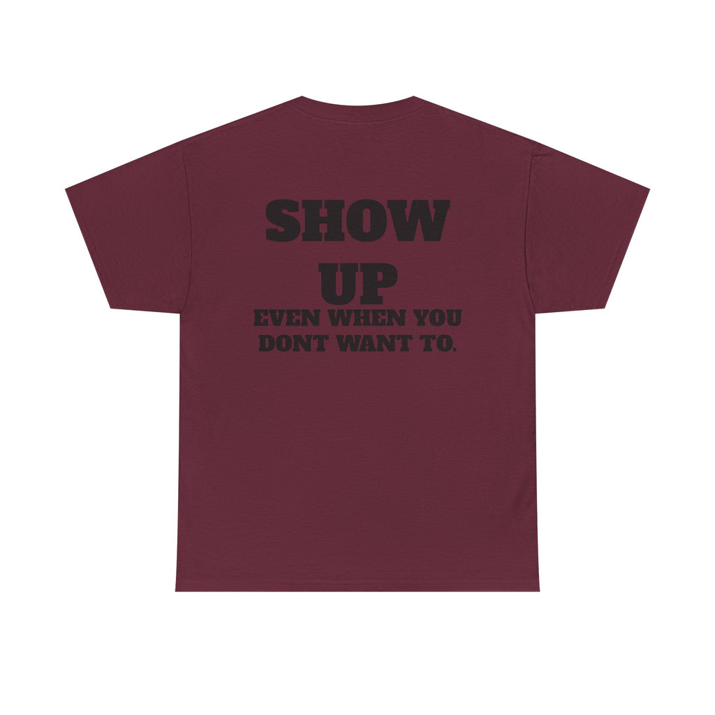 Show Up Gym T-Shirt | Discipline Motivation Workout Tee