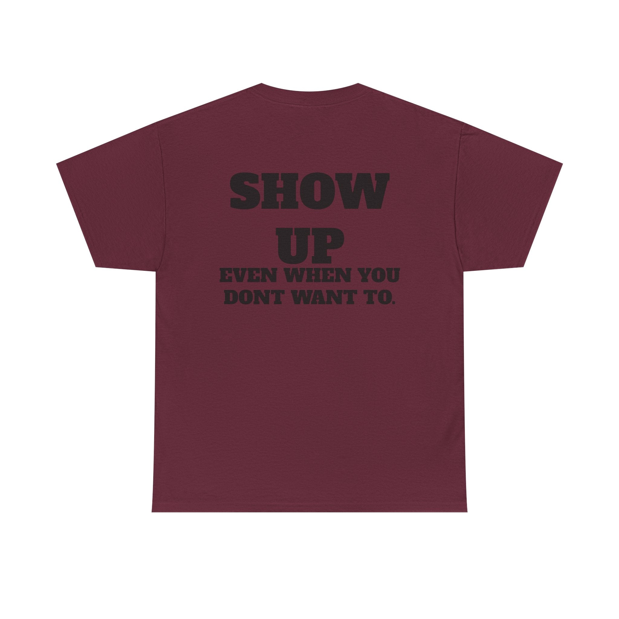 Show Up Gym T-Shirt | Discipline Motivation Workout Tee
