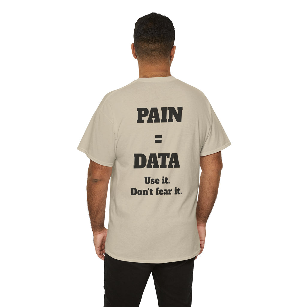 Pain = Data Gym T-Shirt | Grit Discipline Motivation Tee