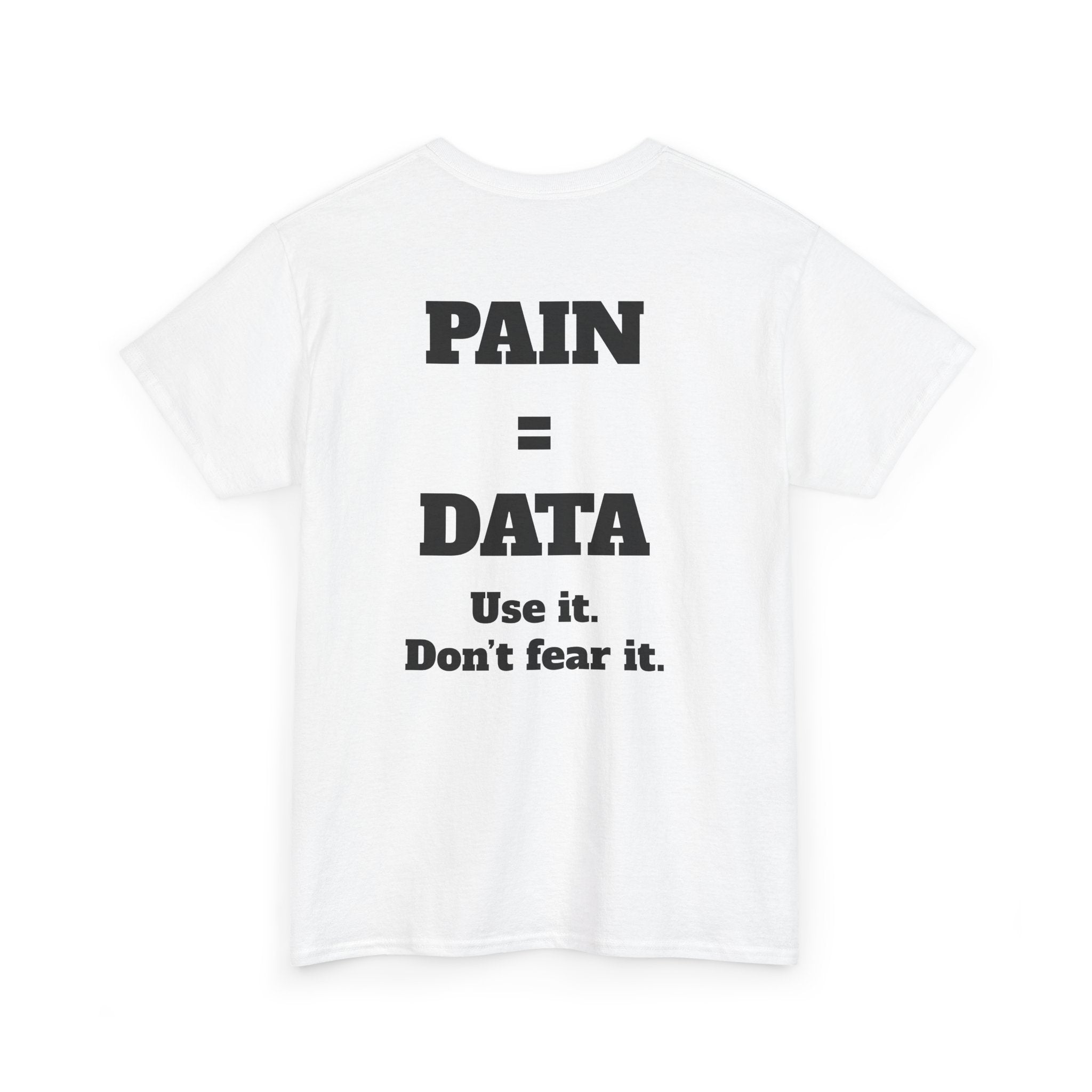 Pain = Data Gym T-Shirt | Grit Discipline Motivation Tee