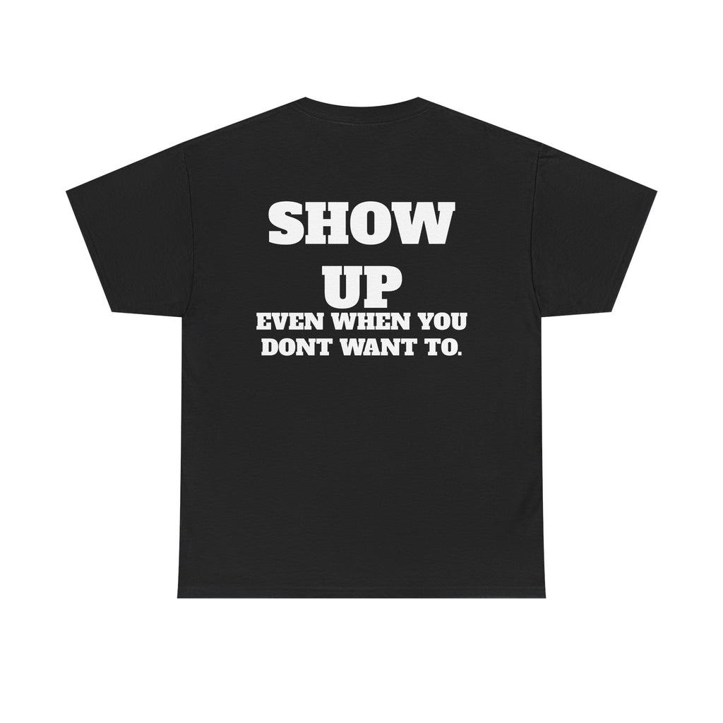 Show Up Gym T-Shirt | Discipline Motivation Workout Tee