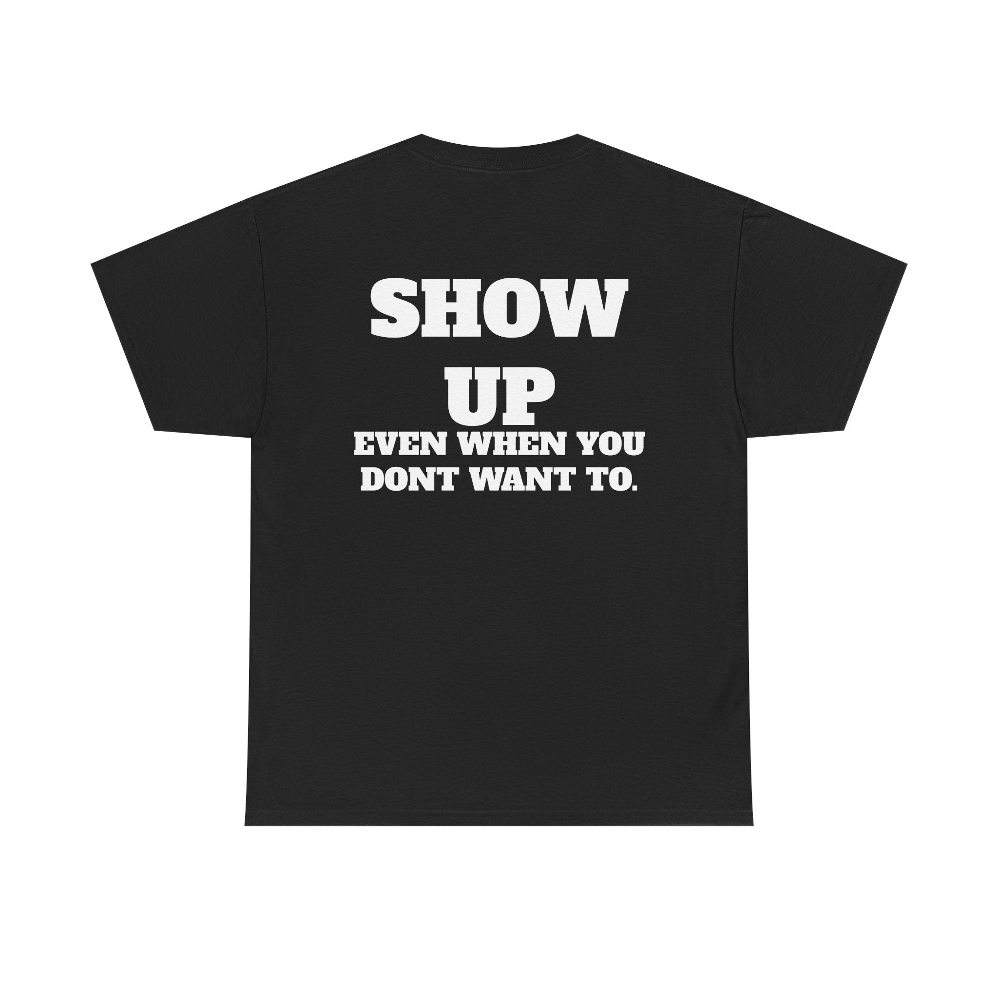 Show Up Gym T-Shirt | Discipline Motivation Workout Tee